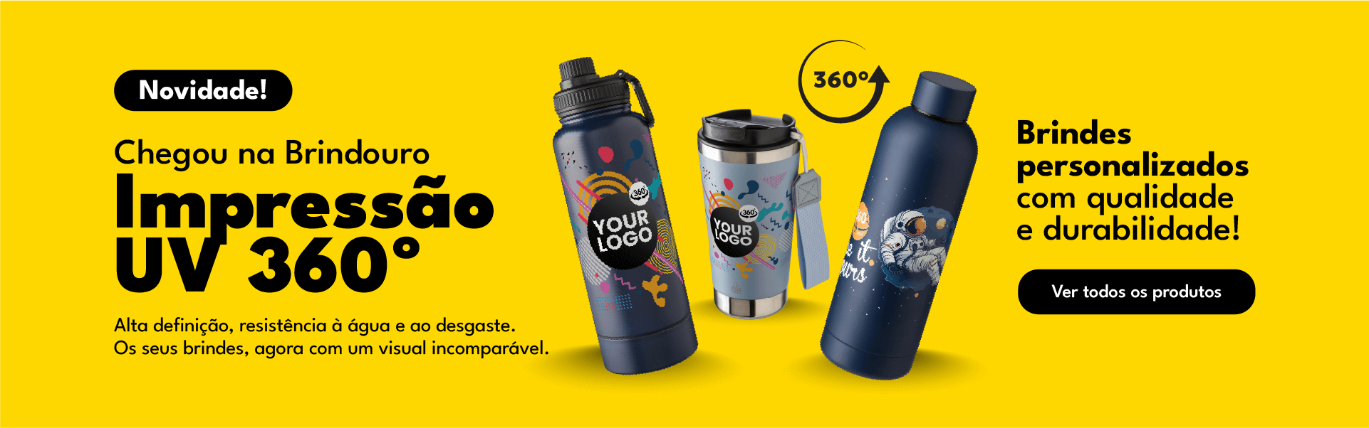 Novidade! Chegou na Brindouro Impressão UV 360º