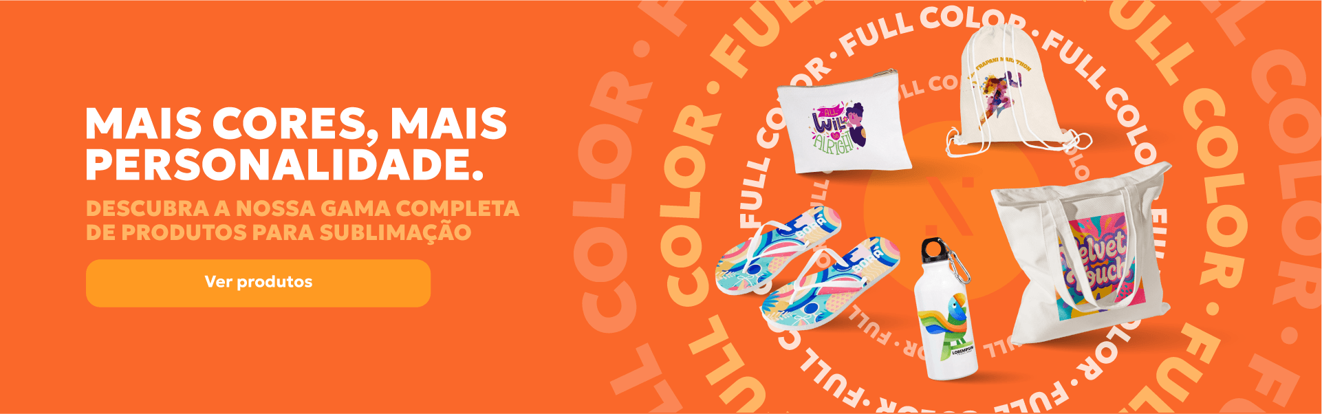 Mais cores, mais personalidade. Descubra a nossa gama completa de produtos para sublimação